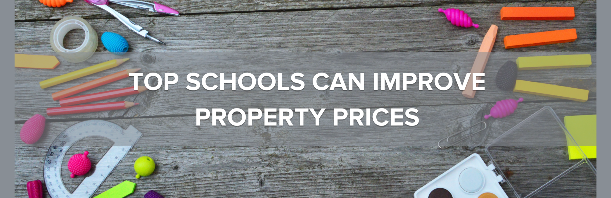 Top Schools Can Improve Property Prices
