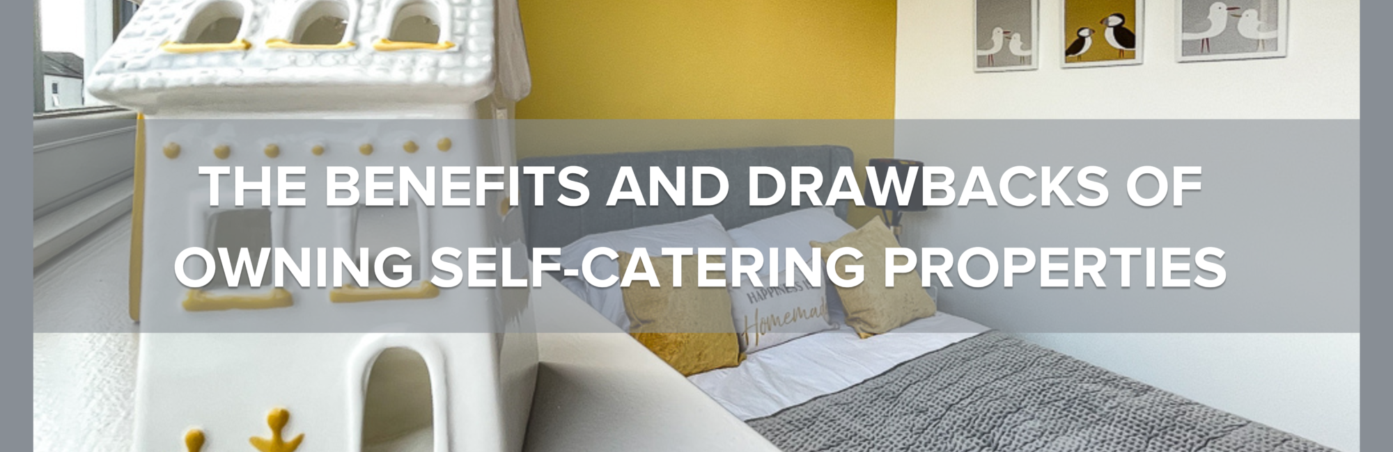 The Benefits and Drawbacks of Owning Self-Catering Properties
