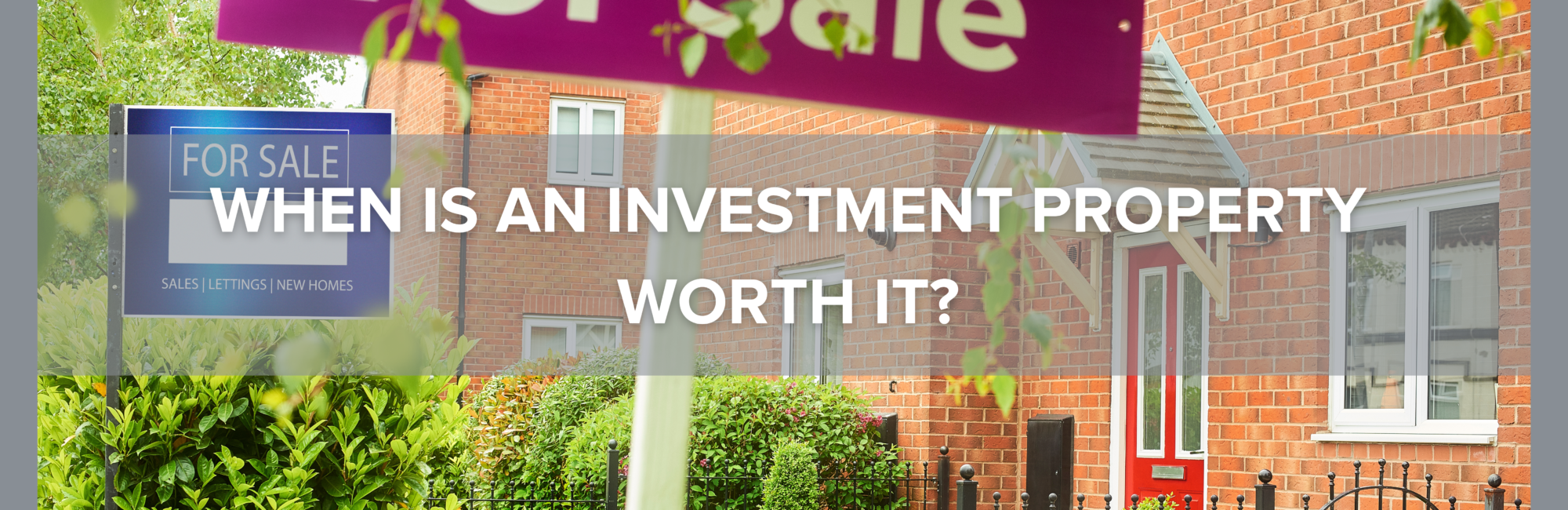 When is an investment property worth it?
