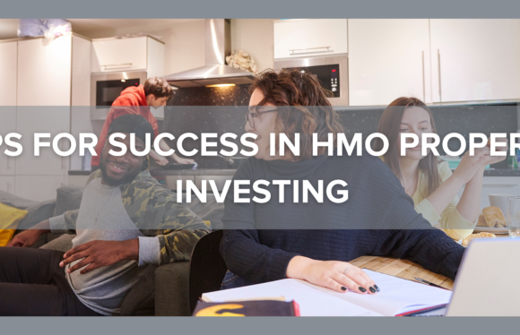 Tips for Success in HMO Property Investing.